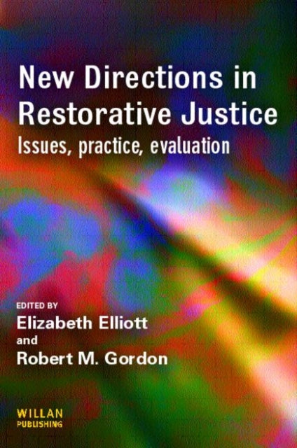 Book cover of: New Directions in Restorative Justice. By: Elizabeth Elliott