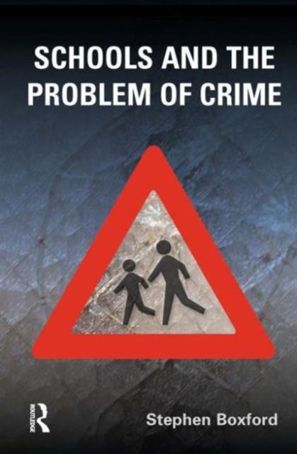 Book cover of: Schools and the Problem of Crime. By: Stephen Boxford