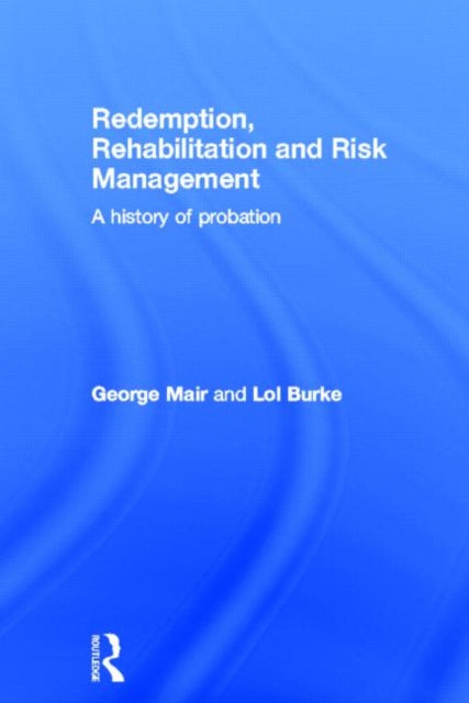 Book cover of: Redemption, Rehabilitation and Risk Management. By: Lol Burke