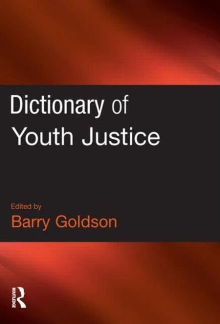 Book cover of: Dictionary of Youth Justice. By: Barry Goldson