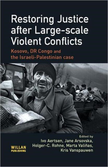 Book cover of: Restoring Justice after Large-scale Violent Conflicts