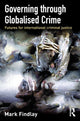Book cover of: Governing Through Globalised Crime. By: Mark Findlay