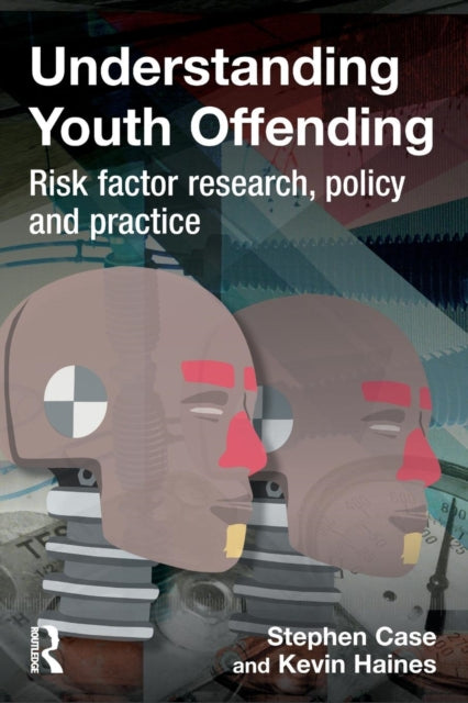 Book cover of: Understanding Youth Offending. By: Stephen Case