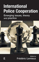 Book cover of: International Police Cooperation. By: Frédéric Lemieux