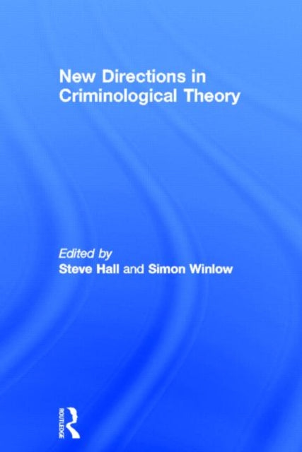 Book cover of: New Directions in Criminological Theory. By: Steve Hall