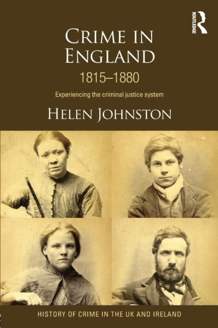 Book cover of: Crime in England 1815-1880. By: Helen Johnston