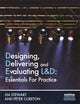 Book cover of: Designing, Delivering and Evaluating L&D : Essentials for Practice