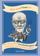 Book cover of: What Would Freud Do?. By: Sarah Tomley