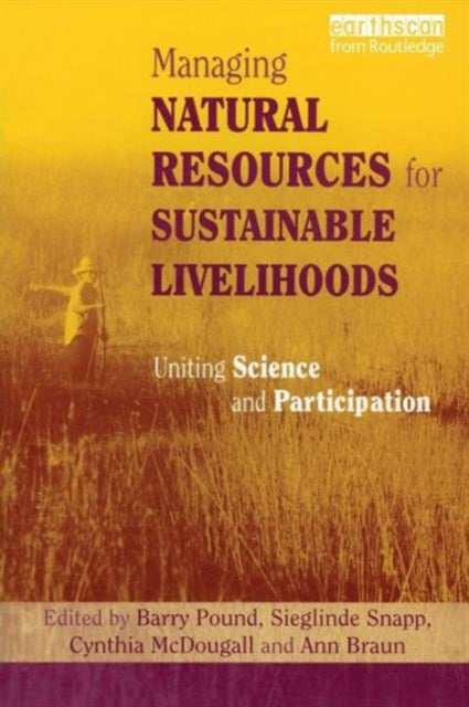 Book cover of: Managing Natural Resources for Sustainable Livelihoods