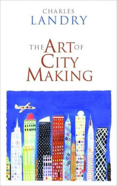 Book cover of: Art of City Making. By: Charles Landry