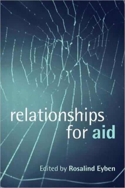 Book cover of: Relationships for Aid. By: Rosalind Eyben