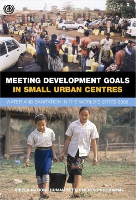 Book cover of: Meeting Development Goals in Small Urban Centres. By: UN-HABITAT