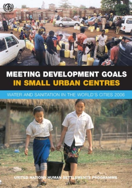 Book cover of: Meeting Development Goals in Small Urban Centres. By: UN-HABITAT