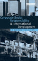 Book cover of: Corporate Social Responsibility and International Development. By: Michael Hopkins