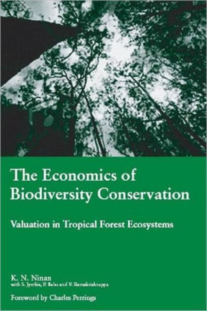 Book cover of: Economics of Biodiversity Conservation. By: K. N. Ninan