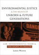 Book cover of: Environmental Justice and the Rights of Unborn and Future Generations. By: Laura Westra