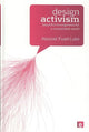 Book cover of: Design Activism. By: Alastair Fuad-Luke