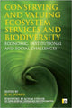 Book cover of: Conserving and Valuing Ecosystem Services and Biodiversity