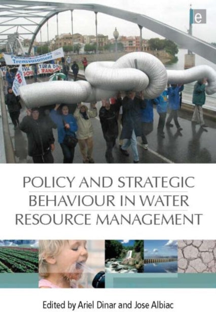 Book cover of: Policy and Strategic Behaviour in Water Resource Management. By: Ariel Dinar