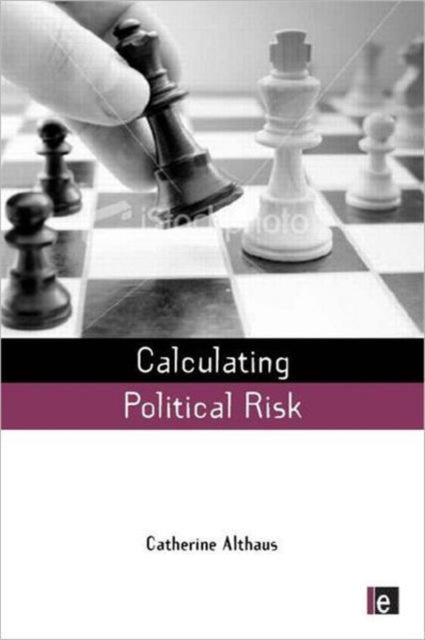 Book cover of: Calculating Political Risk. By: Catherine Althaus
