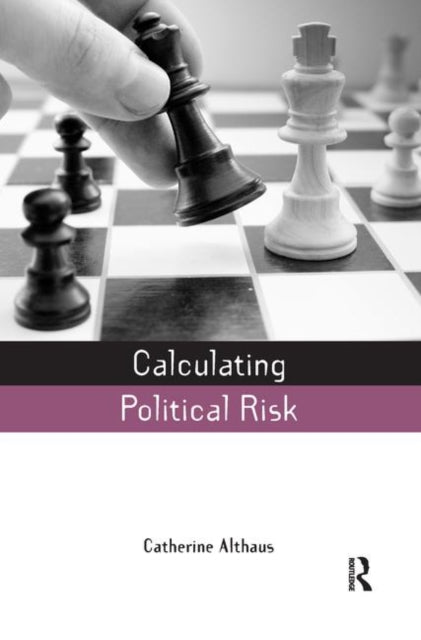 Book cover of: Calculating Political Risk. By: Catherine Althaus