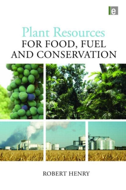Book cover of: Plant Resources for Food, Fuel and Conservation. By: Robert J. Henry