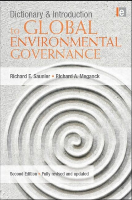 Book cover of: Dictionary and Introduction to Global Environmental Governance. By: Richard E. Saunier