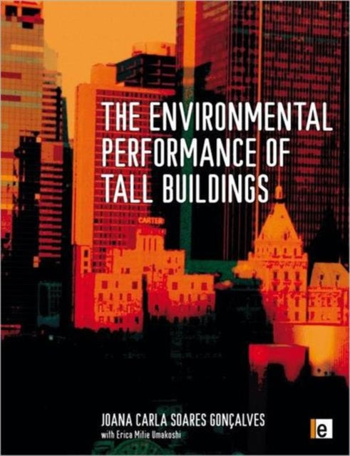 Book cover of: Environmental Performance of Tall Buildings. By: Joana Carla Soares Gonçalves