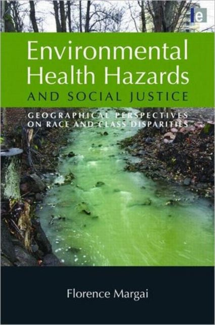 Book cover of: Environmental Health Hazards and Social Justice. By: Florence M. Margai