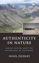 Book cover of: Authenticity in Nature. By: Nigel Dudley