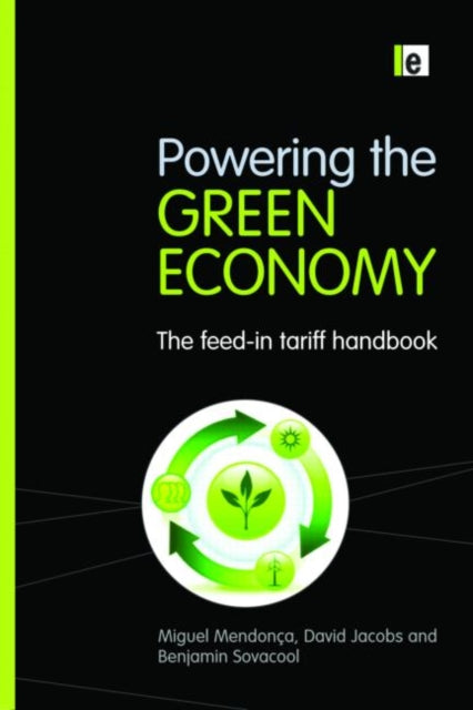 Book cover of: Powering the Green Economy. By: Miguel Mendonça