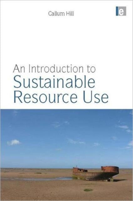 Book cover of: Introduction to Sustainable Resource Use. By: Callum Hill