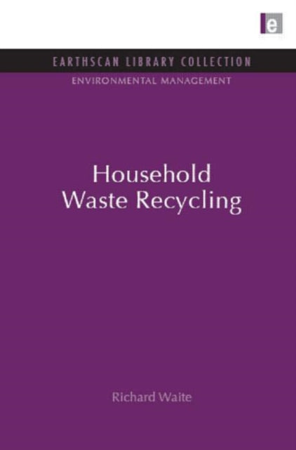 Book cover of: Household Waste Recycling. By: Waite, Richard Dr, Waite, Richard Dr.