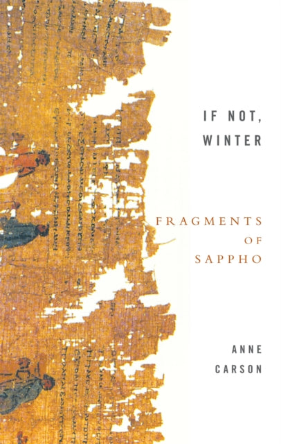 If Not, Winter: The Complete Fragments Of Sappho 9781844080816 Anne Carson