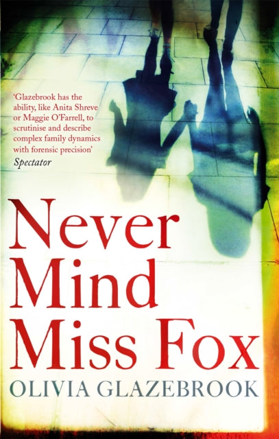 Book cover of: Never Mind Miss Fox. By: Olivia Glazebrook