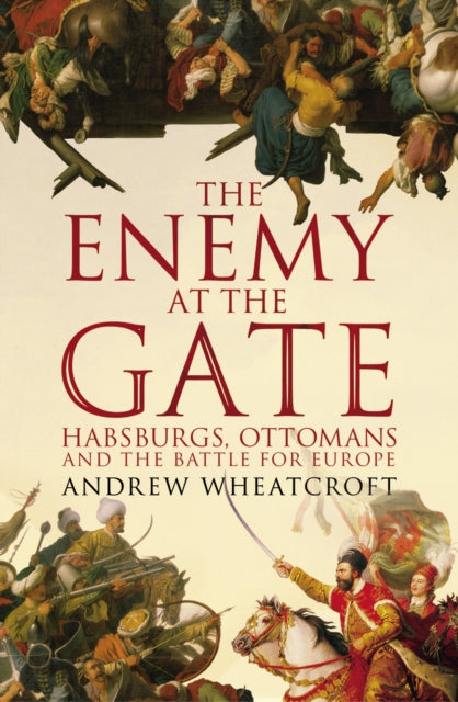 Book cover of: Enemy at the Gate. By: Andrew Wheatcroft
