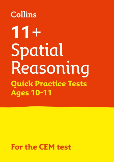 Book cover of: 11+ Spatial Reasoning Quick Practice Tests Age 10-11 (Year 6). By: Letts Letts 11+