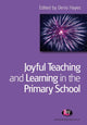 Book cover of: Joyful Teaching and Learning in the Primary School. By: Denis Hayes