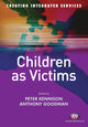 Book cover of: Children as Victims. By: Peter Kennison