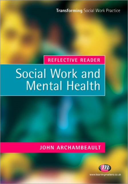 Book cover of: Reflective Reader: Social Work and Mental Health. By: John Archambeault