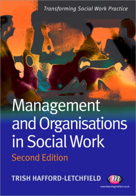 Book cover of: Management and Organisations in Social Work. By: Trish Hafford-Letchfield
