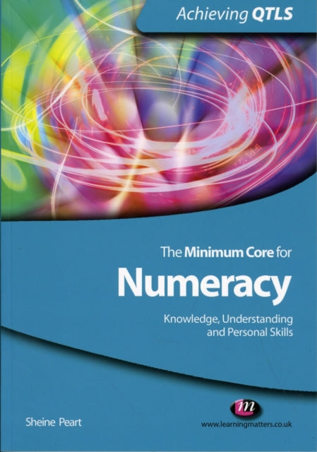 Book cover of: Minimum Core for Numeracy: Knowledge, Understanding and Personal Skills. By: Sheine Peart