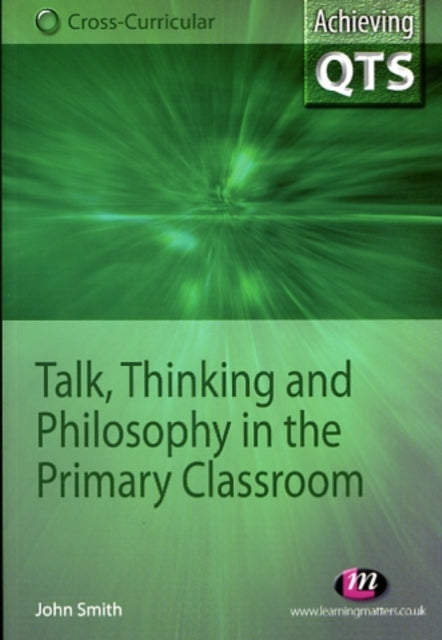 Book cover of: Talk, Thinking and Philosophy in the Primary Classroom