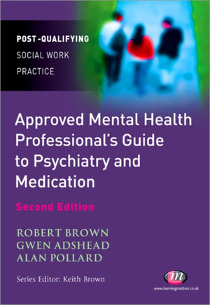 Approved Mental Health Professional's Guide to Psychiatry and Medication
