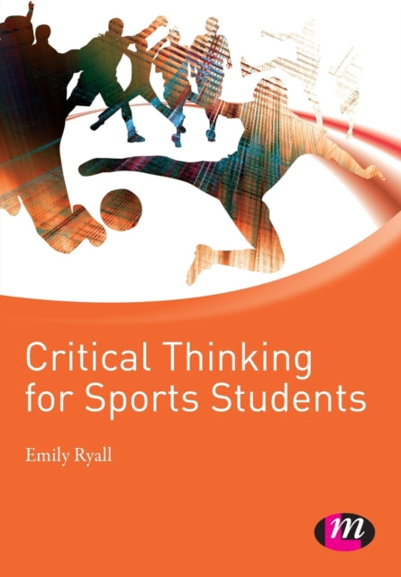 Book cover of: Critical Thinking for Sports Students. By: Emily Ryall