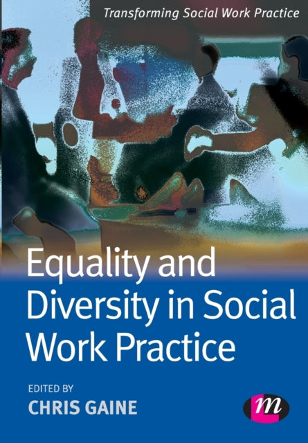 Book cover of: Equality and Diversity in Social Work Practice. By: Chris Gaine