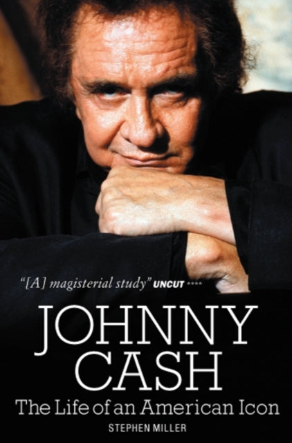 Book cover of: Johnny Cash: The Life of An American Icon. By: Stephen Miller