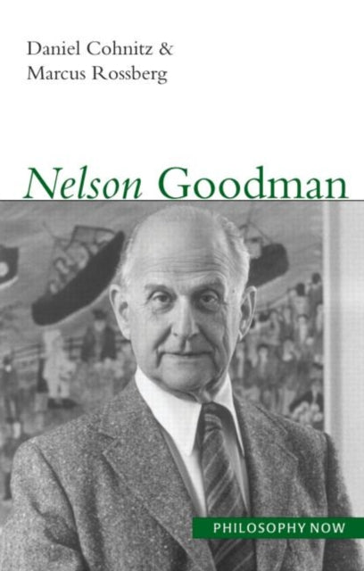 Book cover of: Nelson Goodman. By: Daniel Cohnitz