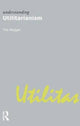 Book cover of: Understanding Utilitarianism. By: Tim Mulgan