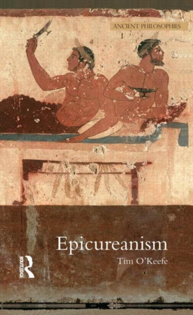 Book cover of: Epicureanism. By: Tim O'Keefe